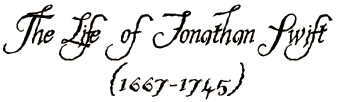 The Life of Jonathan Swift (1667-1745)
