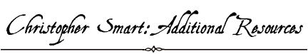 Christopher Smart - Additional Resources